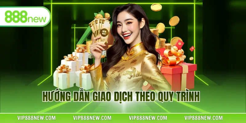 Hướng dẫn giao dịch theo quy trình